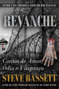 Title: Revanche (Trilogia do Rio Passaic, #2), Author: Steve Bassett