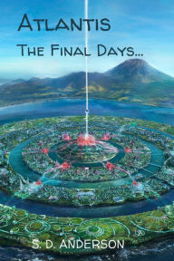 Title: Atlantis Final Days, Author: S.D. Anderson
