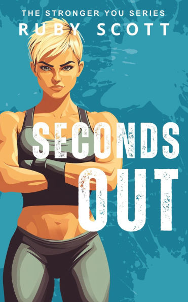 Seconds out (Stronger You, #2)