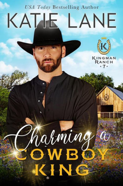 Charming a Cowboy King (Kingman Ranch, #7)