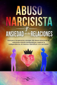 Title: Abuso Narcisista y Ansiedad en las Relaciones, Author: The Cosmovisioners