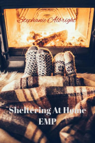 Title: Sheltering at Home (EMP, #2), Author: Stephanie Albright