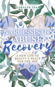 Title: Narcissistic Abuse Recovery, Author: Loralee Jean