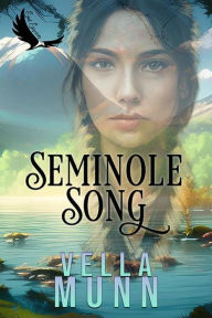 Title: Seminole Song (Soul Survivor), Author: Vella Munn
