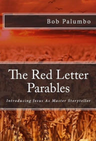 Title: The Red Letter Parables, Author: Bob Palumbo