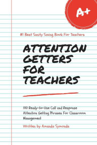 Title: Attention Getters for Teachers, Author: Amanda Symonds