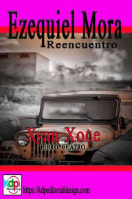 Title: Ezequiel Mora Reencuentro (Aventuras y riesgo, #4), Author: Xyan Xoce