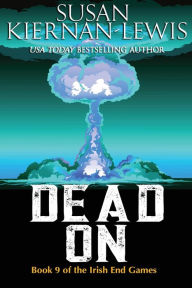 Title: Dead On (The Irish End Games, #9), Author: Susan Kiernan-Lewis