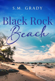 Title: Black Rock Beach, Author: S.M. Grady