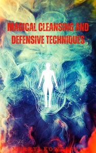 Title: Magical Cleansing and Defensive Techniques, Author: Merryl Kowalska