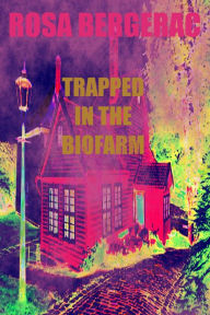 Title: Trapped in the Biofarm (A Gold Story, #2), Author: Rosa Bergerac