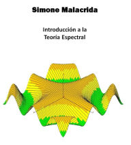 Title: Introducción a la Teoría Espectral, Author: Simone Malacrida