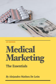 Title: Medical Marketing - The Essentials, Author: Alejandro Matheu