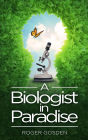 A Biologist in Paradise