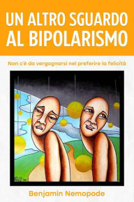 Title: Un altro sguardo al bipolarismo, Author: Benjamin Nemopode