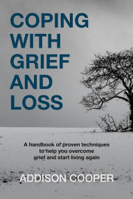 Title: Coping With Grief And Loss, Author: Addison Cooper
