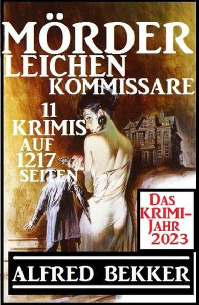 Das Krimi Jahr 2023 Mörder, Leichen, Kommissare 11 Krimis