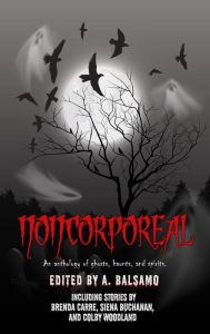 Title: Noncorporeal, Author: A. Balsamo