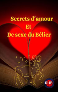 Title: Secrets d'amour Et De sexe du Bélier, Author: Rubi Astrologa