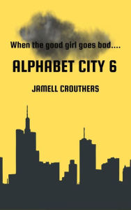 Title: Alphabet City 6, Author: Jamell Crouthers