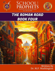 Title: The Roman Road Book Four, Author: Dr. M.P. Washington