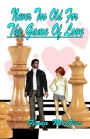 Never Too Old For the Game of Love (The Reyes Family Romances, #1)