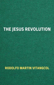 Title: The Jesus Revolution, Author: Rodolfo Martin Vitangcol