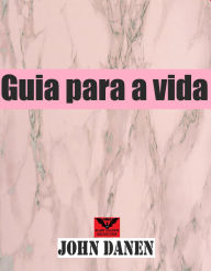 Title: Guia para a vida, Author: John Danen