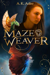 Title: Mazeweaver (Dreamwalker, #2), Author: A.K. Adler