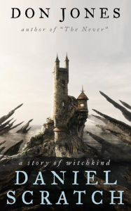 Title: Daniel Scratch: a Story of Witchkind, Author: Don Jones