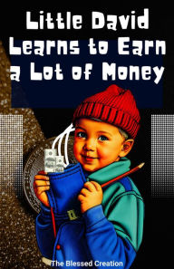 Title: Little David Learns to Earn a Lot of Money, Author: The Blessed Creation