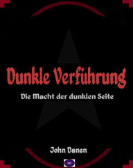 Title: Dunkle Verführung, Author: John Danen