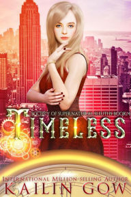 Title: Timeless: A RH Why Choose Fantasy Mystery (Society of Supernatural Sleuths Series, #4), Author: Kailin Gow