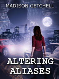 Title: Altering Aliases (Pursuing Pretenses, #2), Author: Madison Getchell