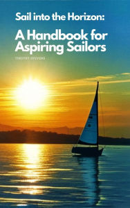 Title: Sail into the Horizon, Author: Timothy Stevens
