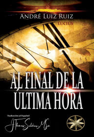 Title: Al final de la última hora, Author: André Luiz Ruiz