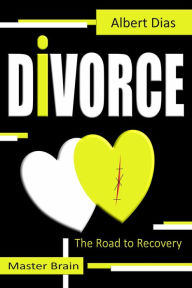 Title: Divorce The Road to Recovery, Author: Albert Dias