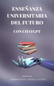 Title: Enseñanza universitaria del futuro con ChatGPT, Author: Harold Castillo