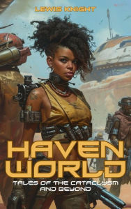 Title: Havenworld: Tales of the Cataclysm and Beyond, Author: Lewis Knight