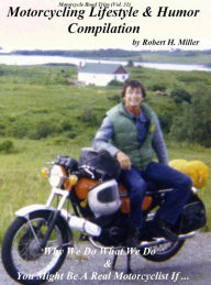 Title: Motorcycle Road Trips (Vol. 31) The Motorcycling Lifestyle & Motorcycle Humor Compilation - Why We Do What We Do & You Might Be A Motorcyclist If ... (Backroad Bob's Motorcycle Road Trips, #31), Author: Backroad Bob