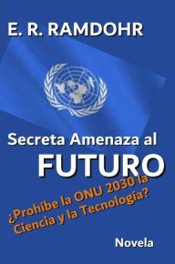 Title: Secreta Amenaza al Futuro, Author: Erwin