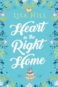 Title: Heart in the Right Home, Author: Lisa Hill