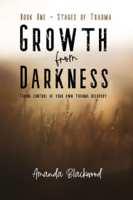 Title: Stages of Trauma (Growth from Darkness, #1), Author: Amanda Blackwood