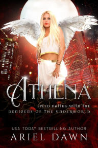 Title: Athena (Speed Dating with the Denizens of the Underworld, #26), Author: Ariel Dawn