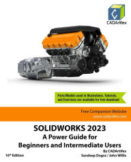 Title: SOLIDWORKS 2023: A Power Guide for Beginners and Intermediate Users, Author: Sandeep Dogra