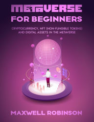 Title: Metaverse for Beginners, Author: Maxwell Robinson