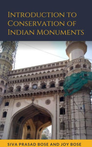 Title: Introduction to Conservation of Indian Monuments, Author: Siva Prasad Bose