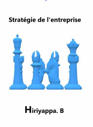 Title: Stratégie de l'entreprise, Author: Hiriyappa .B