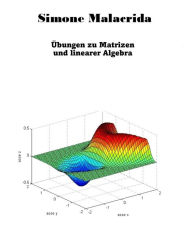 Title: Übungen zu Matrizen und linearer Algebra, Author: Simone Malacrida