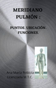 Title: Meridiano Pulmón. Puntos. Ubicaciión. Funciones., Author: Ana María Robiola